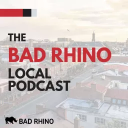 The Bad Rhino Local Podcast