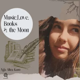 Music, Love, Books and the Moon... Podcast artwork