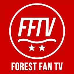 Forest Fan TV - A Nottingham Forest Podcast artwork