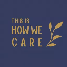 This Is How We Care