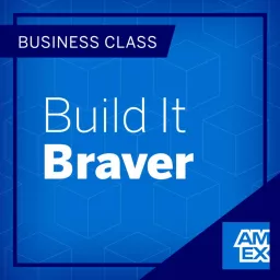 Business Class: Build It Braver Podcast artwork