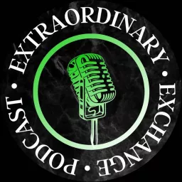 The Extraordinary Exchange Podcast artwork