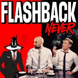 Flashback Never Podcast artwork