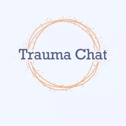 Trauma Chat Podcast artwork
