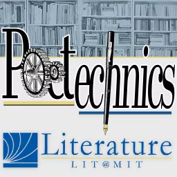 Lit@MIT: The Poetechnics Podcast