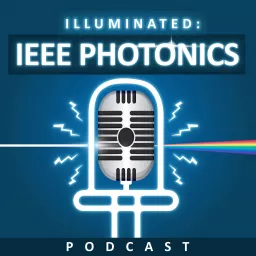 Illuminated: IEEE Photonics Podcast artwork