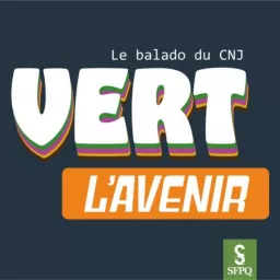 Vert l'avenir - le balado du CNJ