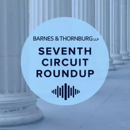 Seventh Circuit Roundup Podcast artwork