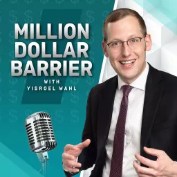 MILLION DOLLAR BARRIER With Yisroel Wahl Podcast artwork