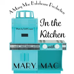 In the Kitchen with Mary Mac Podcast artwork