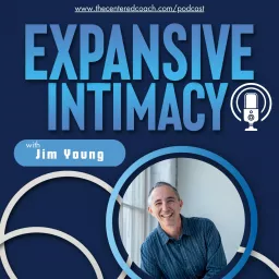 Expansive Intimacy with Jim Young Podcast artwork