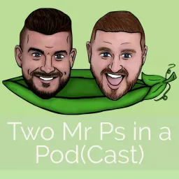 Two Mr Ps in a Pod(Cast)