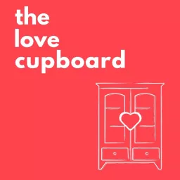 The Love Cupboard Podcast artwork