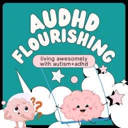 AuDHD Flourishing Podcast artwork