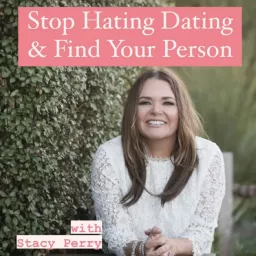 Stop Hating Dating and Find Your Person