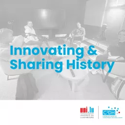 C²DH Innovating & Sharing History Podcast artwork