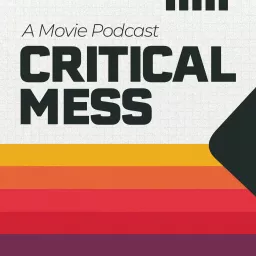 Critical Mess Podcast