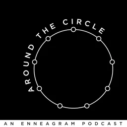 Around the Circle: An Enneagram Podcast