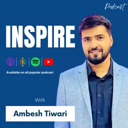 Inspire With Ambesh Podcast artwork