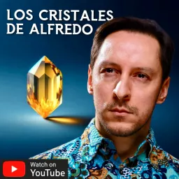Los Cristales De Alfredo Podcast artwork
