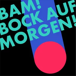 BAM! Bock auf Morgen