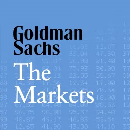 Goldman Sachs The Markets Podcast artwork