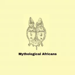 Mythological Africans Podcast