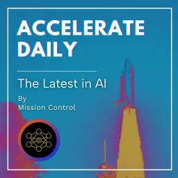 Accelerate Daily - The Latest in AI - News | Tips | Tools Podcast artwork