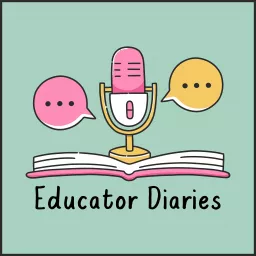 Educator Diaries Podcast artwork