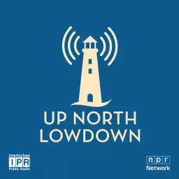 Up North Lowdown