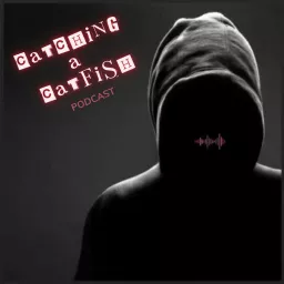 Catching A Catfish Podcast artwork