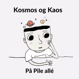 Kosmos og Kaos på Pile allé Podcast artwork