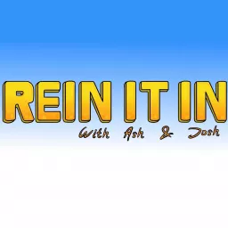 Rein It In - With Ash and Josh Podcast artwork