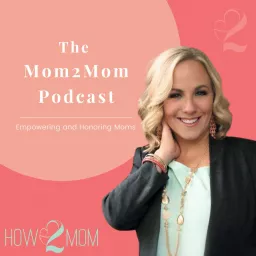 Mom 2 Mom Podcast artwork