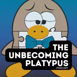 The Unbecoming Platypus Podcast artwork