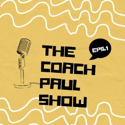 Coach Paul Show Podcast artwork