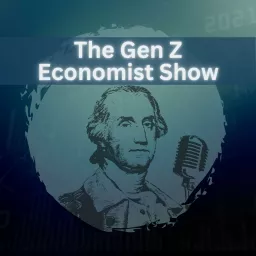 The Gen Z Economist Show