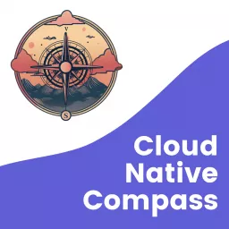 Cloud Native Compass Podcast artwork
