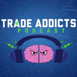 Trade Addicts Podcast artwork