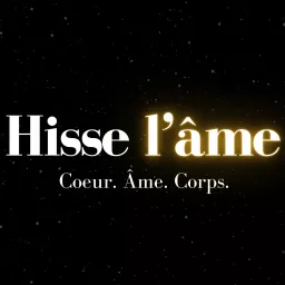 Hisse l'Âme : Coeur. Âme. Corps