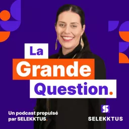 La Grande Question propulsée par Selekktus