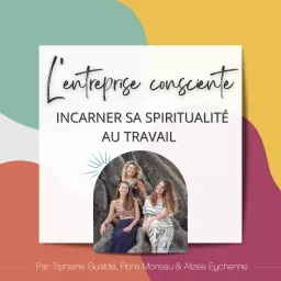 L'Entreprise Consciente : Incarner sa spiritualité au travail