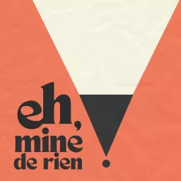 Eh, mine de rien!