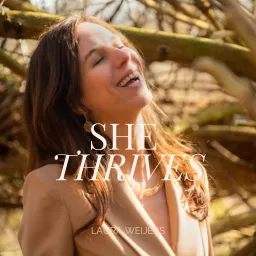 She Thrives - Laura Weijers Podcast artwork