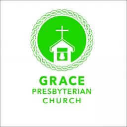 Grace Presbyterian Church - Alexandria, LA Podcast artwork