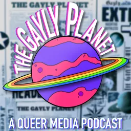 The Gayly Planet Podcast: Star Trek The Next Generation - Hashtag Ruthless Productions