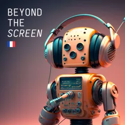 Beyond the Screen (FR) Podcast artwork