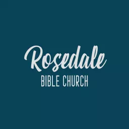 Rosedale Bible Church Podcast artwork