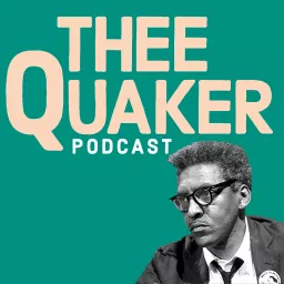 Thee Quaker Podcast artwork