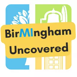 Birmingham Uncovered Podcast artwork